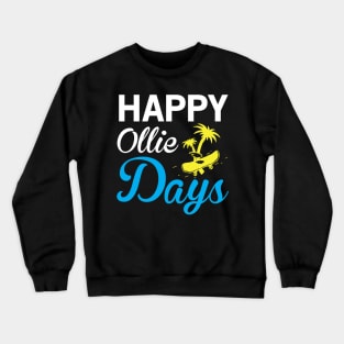 Happy Ollie Days - Skateboard Crewneck Sweatshirt